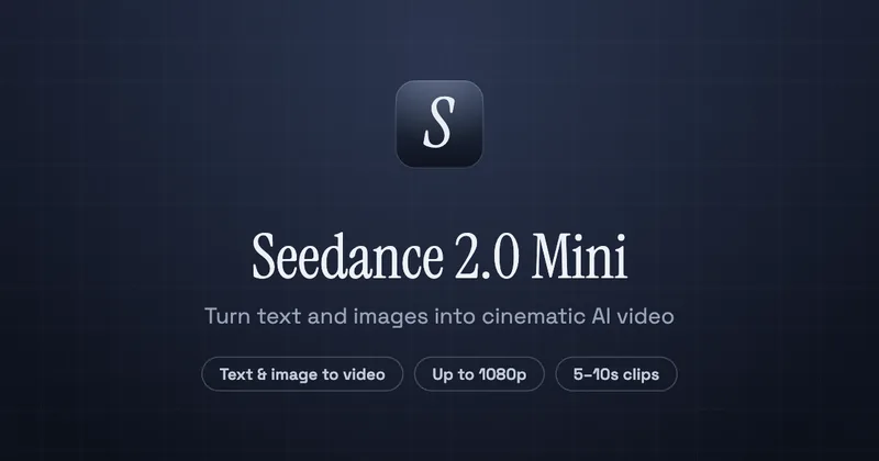 Seedance 2.0 Mini